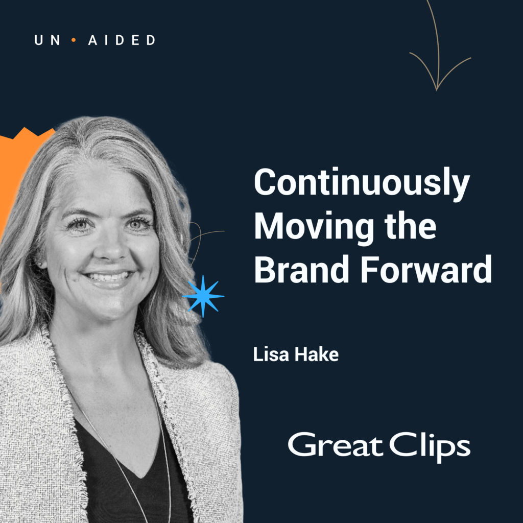 Entrepreneurship In Marketing Leadership And Continuously Moving The Brand Forward With Lisa Hake Of Great Clips